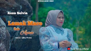 Download lagu Roza Selvia - Lamak Maco Pado Ayam mp3