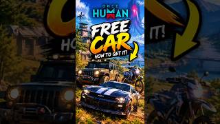HOW TO GET A FREE CAR in Once Human! 🚗🔥