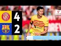Girona Vs. Barcelona 4-2 All Goals HIGHLIGHTS 2024