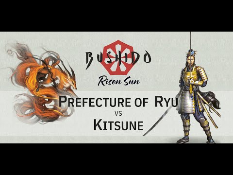 Bushido - Risen Sun - Prefecture of Ryu vs Kitsune