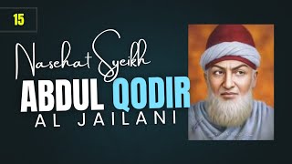 #15 | Nasehat Syeikh Abdul Qodir al Jailani | Syeikh Rohimuddin Nawawi
