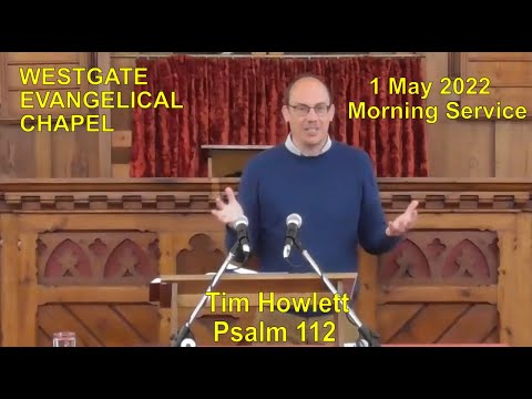 20220501AM Tim Howlett Psalm 112