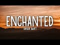 Taylor Swift - Enchanted (Lyrics)