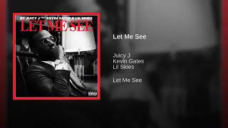 &quot;Let Me See&quot; - Juicy J · Kevin Gates · Lil Skies🦋🔥(OFFICIAL MUSIC AUDIO)🔥🔥
