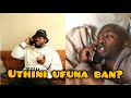 Uthi Ufuna Ban Reasons W Tafire