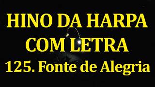 Hino da Harpa evocam o poder de Deus - 125 Fonte de Alegria