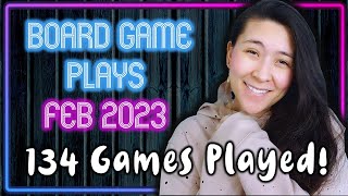 134 DIFFERENT Board Games in one month! 😱 | Feb 2023 Board Game Plays 🎲