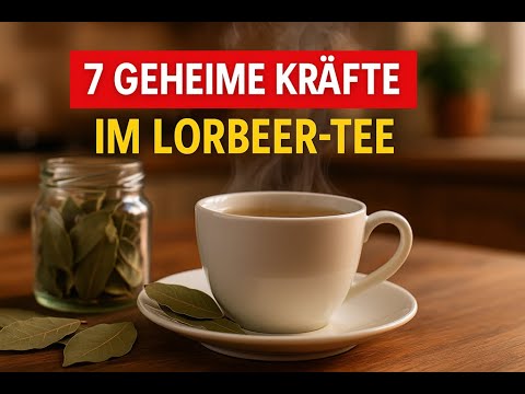 Trinke jeden Tag Lorbeer Tee – du wirst staunen, was passiert!