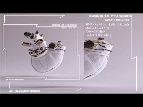 DIM3NSION  & Lydia Schrough  - Always Loved You (Extended Mix)