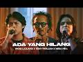 IPANG LAZUARDI X RONY PARULIAN X MESA HIRA ADA YANG HILANG LIVE SESSION