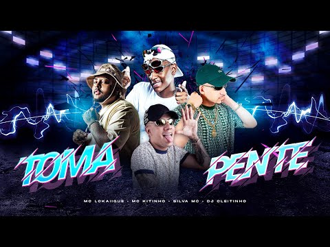 TOMA PENTE - MC LCKaiique, MC Kitinho, Silva MC e DJ Cleitinho