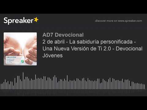 2 de abril - La sabiduría personificada - Una Nueva Versión de Ti 2.0 - Devocional Jóvenes