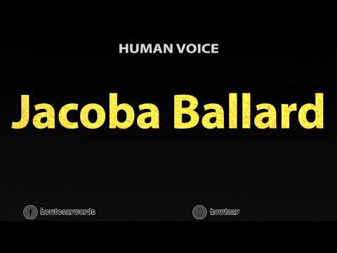 How To Pronounce Jacoba Ballard