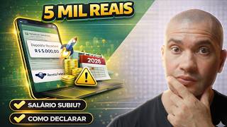 COMO DECLARAR IR se meu salário subiu para 5 mil reais? Em 2026