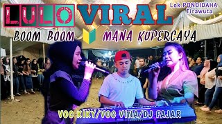 Download lagu 🔥🔥LULO VIRAL BOOM-BOOM▶️MANA KUPERCAYA◀️DUO VINA FT KIKI🔰DJ FAJAR. Lok.TIRAWUTA mp3