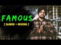 Famous ( Slowed+Reverb ) - Sidhu Moosewala | Billo Oh Ae Tera Yar | Slowed Reverb | Lofi | 5911 |