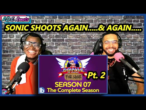 PDE Reacts | Sonic For Hire: Season 7 - Pt. 2 (REACTION)