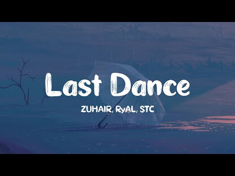 ZUHAIR, RyAL & STC - Last Dance (Lyrics) Remix