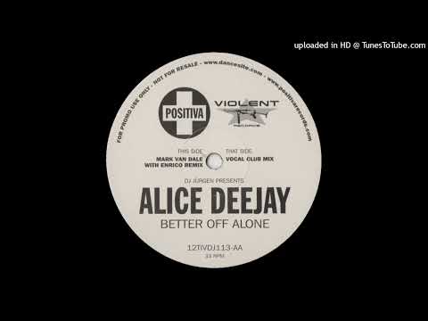 DJ Jurgen Presents Alice Deejay – Better Off Alone (Vocal Club Mix). 1999 PROMO