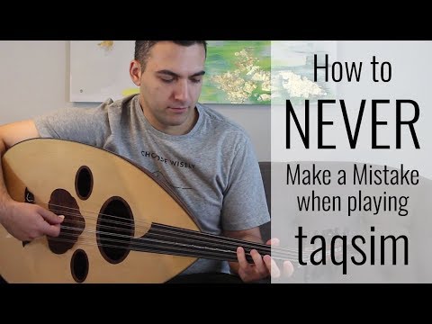 How to NEVER make a mistake when playing taqsim