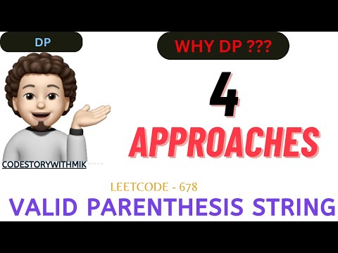 Valid Parenthesis String | 4 Detailed Approaches | Leetcode 678 | codestorywithMIK
