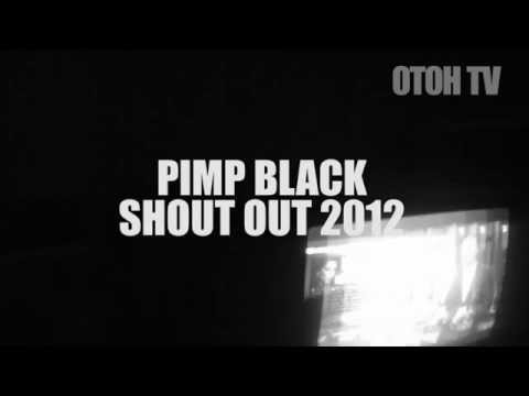 PIMP BLACK - SHOUT OUT 2012 (www.onetakeonehit.com)