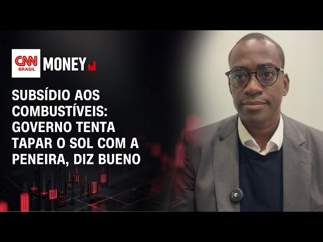 Subsídio aos combustíveis: governo tenta tapar o sol com a peneira, diz Bueno | FECHAMENTO DE MERCAD