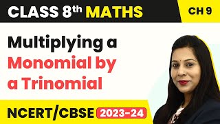 Multiplying a Monomial by a Trinomial -Algebraic Expressions & Identities | Class 8 Maths Chapter 9