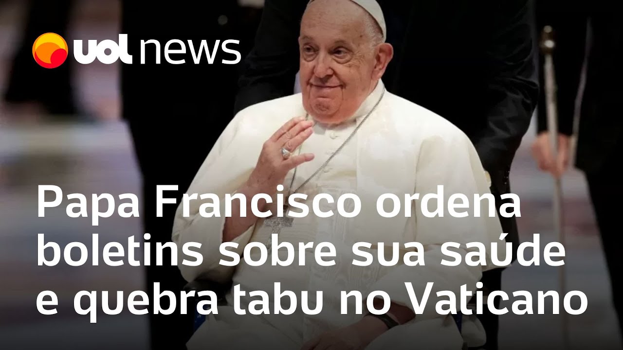 Papa Francisco ordena boletins sobre sua saúde e quebra tabu no Vaticano
