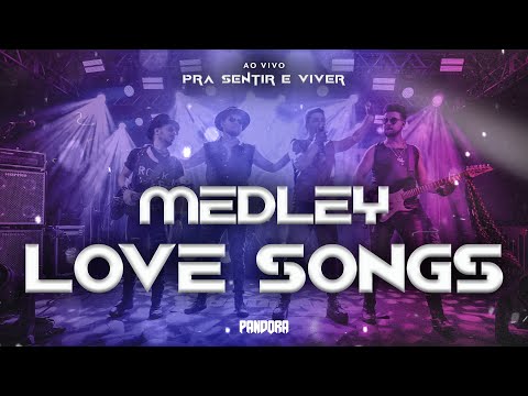 Pandora - Medley Love Songs (Ao Vivo)