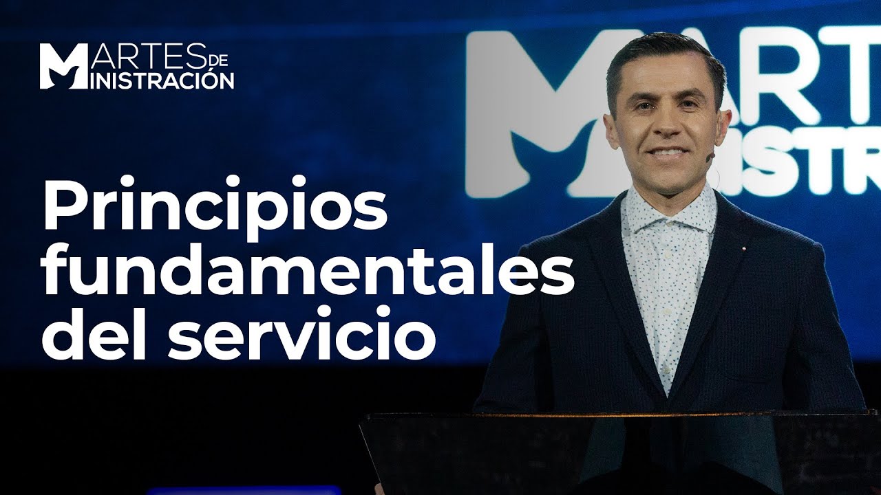 Principios fundamentales del servicio - Pastor Steve Morales - #MartesDeMinistración