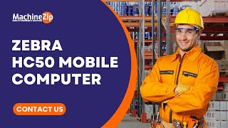 HC50 Mobile Computers I zebra mobile computer I mobile computers I zebra technologies