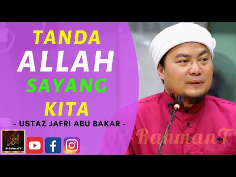 Ustaz Jafri Abu Bakar - TANDA ALLAH SAYANG KITA