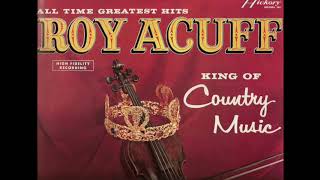Roy Acuff And His Smoky Mountain Boys - Unloved And Unclaimed