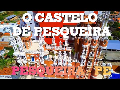 O CASTELO DE PESQUEIRA - PERNAMBUCO