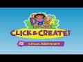 Dora 18 CLICK CREATE CIRCUS ADVENTURE Watchkreen Style