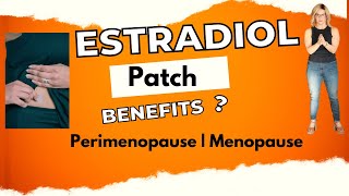 HRT Estradiol Patches | Benefits for Menopause  (Bioidentical HRT)