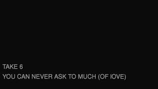 Take 6 You can never ask too much of love