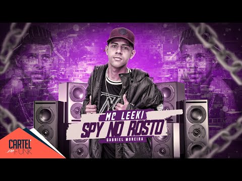 MC Leeki - Spy No Rosto (Gabriel Moreira)