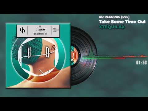 XTEQUILAX - Take Some Time Out