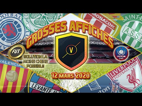 DCE GROSSES AFFICHES DU 12 MARS - SOLUTION SBC LA MOINS CHERE POSSIBLE - PACK OPENING - FUT 20