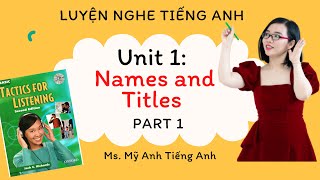 Luyện nghe tiếng Anh - Tactics for Listening - Basic - Unit 1: Names and Titles - Part 1.