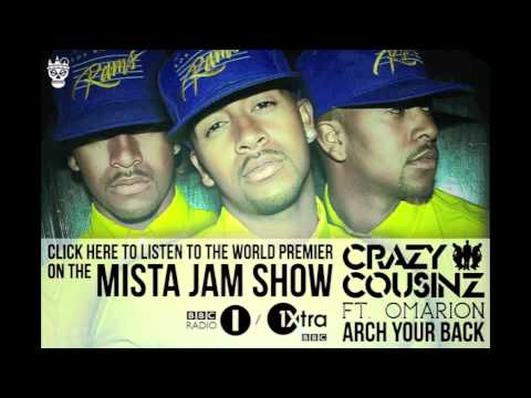 Crazy Cousinz - Arch Your Back ft Omarion (MISTAJAM WORLD PREMIER)