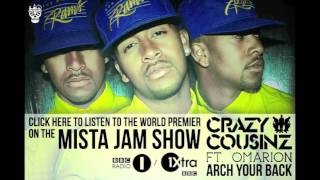 Crazy Cousinz - Arch Your Back ft Omarion (MISTAJAM WORLD PREMIER)