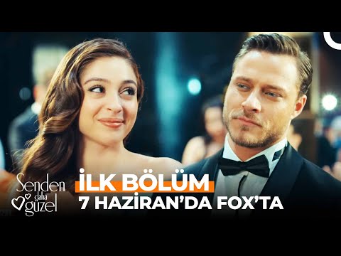 Senden Daha Güzel 7 Haziran'da FOX'ta!