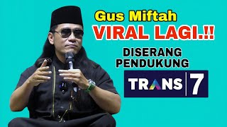 Download lagu Gus Miftah Viral lagi ‼️ Diserang Pendukung TRAN7 Begini Respon Gus Miftah mp3