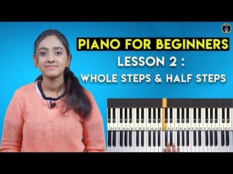 Piano Lessons for Beginners : Part 2 (WHOLE STEPS & HALF STEPS) | EASY PIANO TUTORIAL