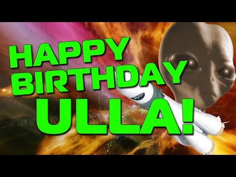 Happy Birthday Ulla!  Hope Your Birthday Is Out Of This World!