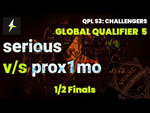 QPL S3: Global Challengers 5 - 1/2 Finals - serious v/s prox1mo