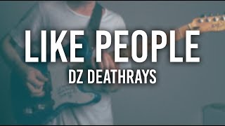 Like People - DZ Deathrays | Guitar Cover